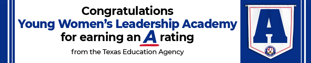 Congratulations Young Women's Leadership Academy for earning an A rating from the TEA